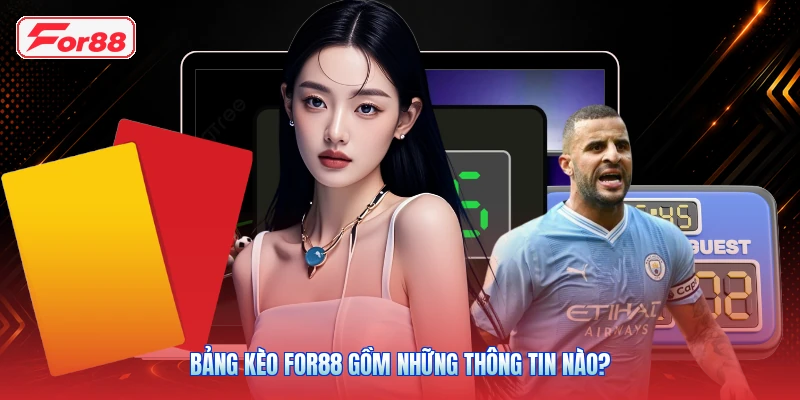 Bảng kèo FOR88 gồm những thông tin nào?