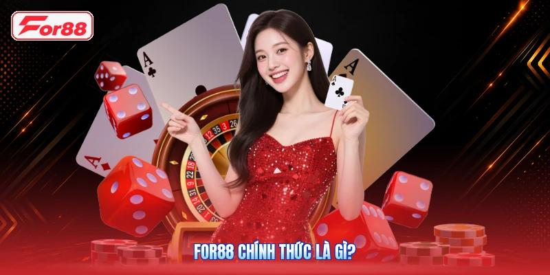 FOR88 chính thức là gì?