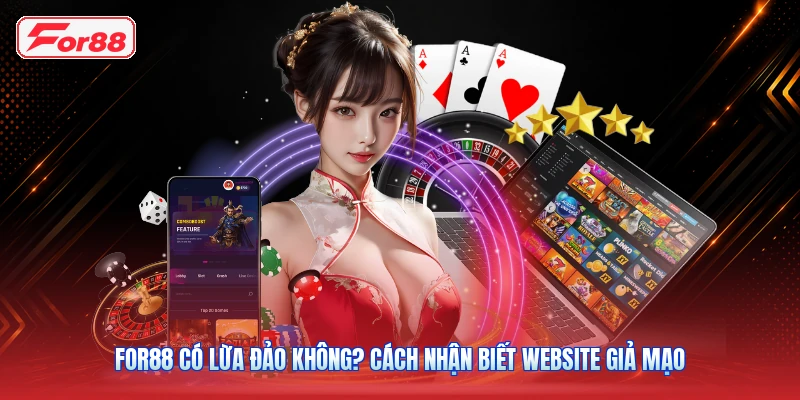 FOR88 Có Lừa Đảo Không? Cách Nhận Biết Website Giả Mạo