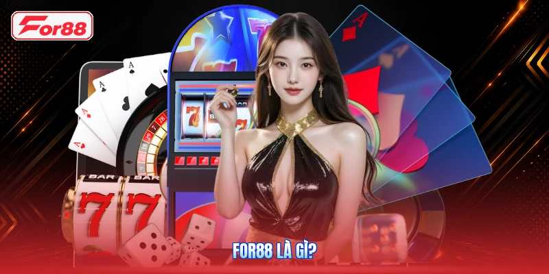 FOR88 Là Gì?
