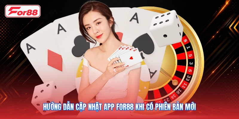 Hướng Dẫn Cập Nhật App FOR88 Khi Có Phiên Bản Mới