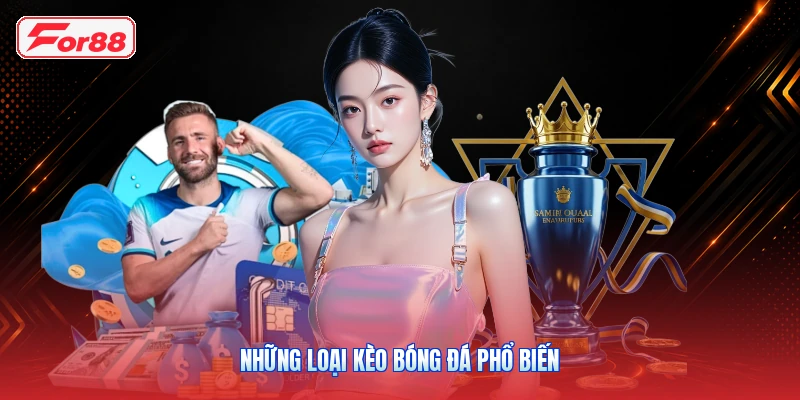 Những loại kèo bóng đá phổ biến