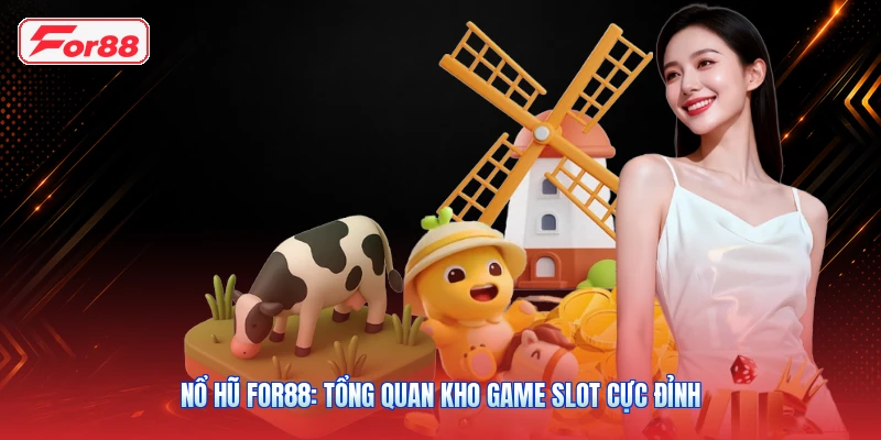 Nổ Hũ FOR88: Tổng Quan Kho Game Slot Cực Đỉnh