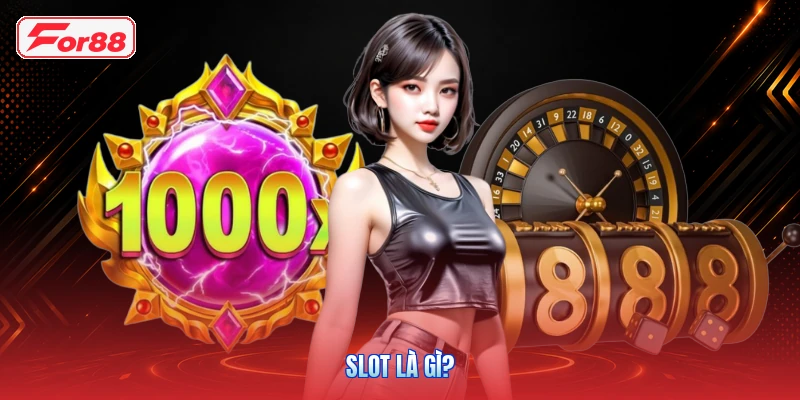 Slot là gì?